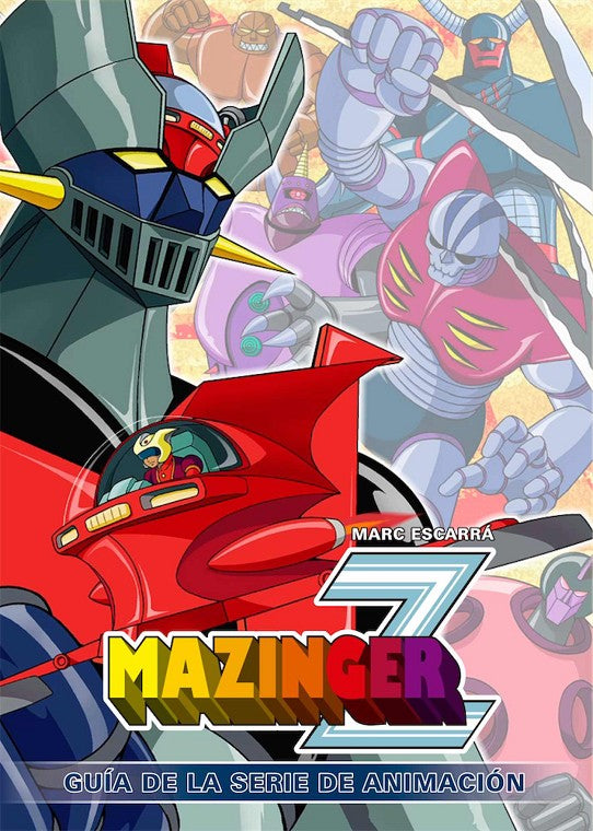  Libro -  Mazinger: guía de la serie de animación - edición especial - libro curioso